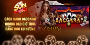 Cách đánh baccarat không bao giờ thua