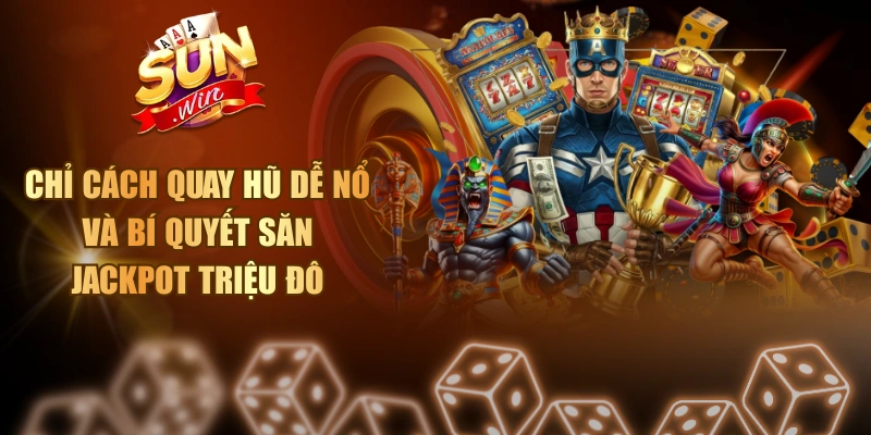 Cách quay hũ dễ nổ