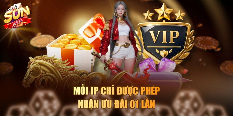 Mỗi IP chỉ được phép nhận ưu đãi 01 lần