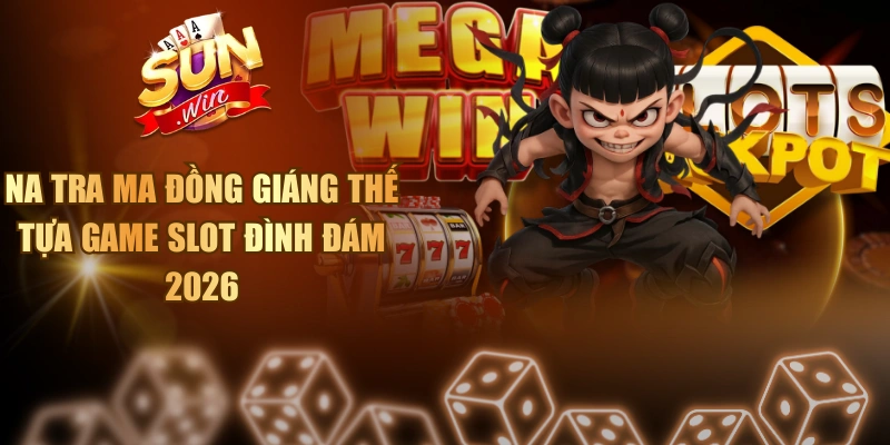 Na Tra Ma Đồng Giáng Thế