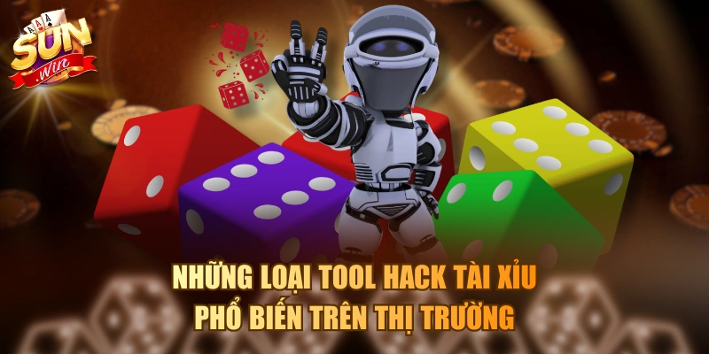 Những loại tool hack tài xỉu phổ biến trên thị trường