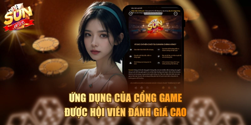 Ứng dụng của cổng game được hội viên đánh giá cao
