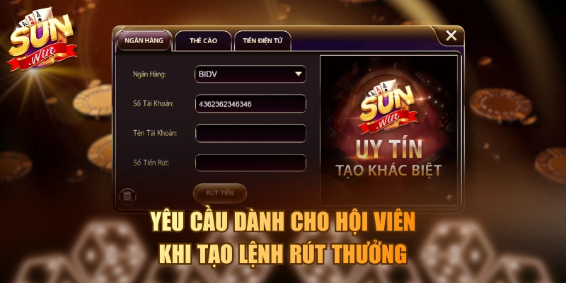 Yêu cầu dành cho hội viên khi tạo lệnh rút thưởng